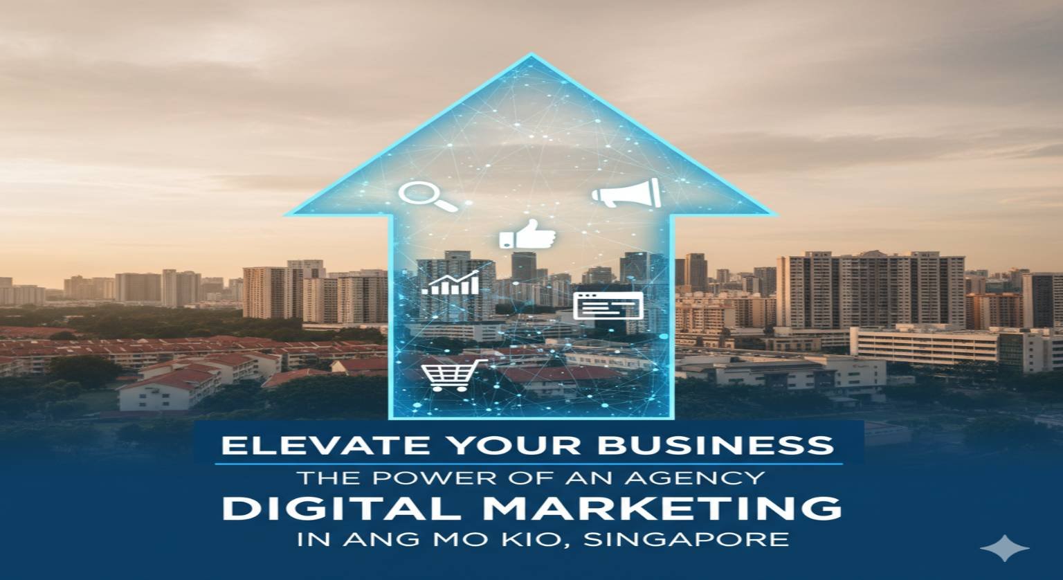 Elevate Your Business: The Power of an Agency Digital Marketing in Ang Mo Kio, Singapore